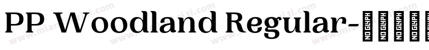 PP Woodland Regular字体转换